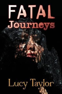 Fatal Journeys - Lucy Taylor