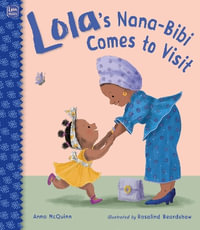 Lola's Nana-Bibi Comes to Visit : Lola Reads - Anna McQuinn