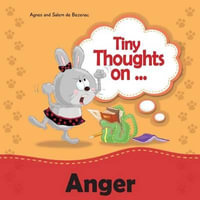 Tiny Thoughts on Anger : Learning how to handle anger - Agnes De Bezenac