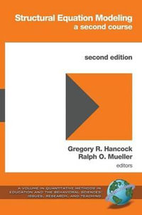 Structural Equation Modeling : A Second Course (2nd Edition) - Gregory R. Hancock