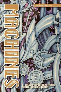 Machines : International Social Studies Forum: the Series - Abraham P. DeLeon