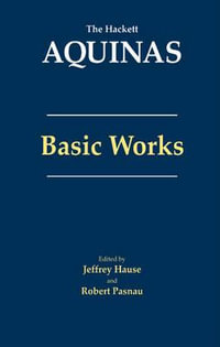 Aquinas: Basic Works : Basic Works - Thomas Aquinas