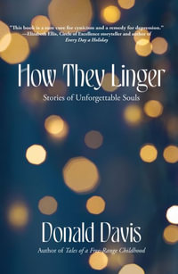 How They Linger : Stories of Unforgettable Souls - Donald Davis