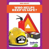Who Helps Keep Us Safe? : Who Helps? - Erica Donner