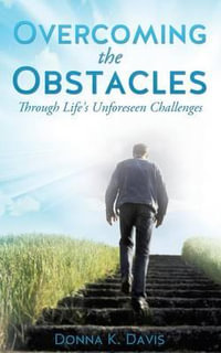 Overcoming the Obstacles - Donna K Davis