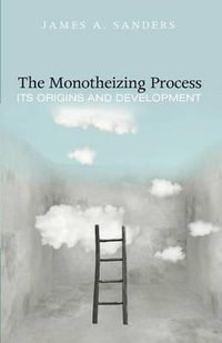 The Monotheizing Process - James A. Sanders
