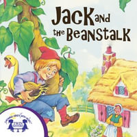 Jack and the Beanstalk : Classic Stories : Book 4 - Kim Mitzo Thompson