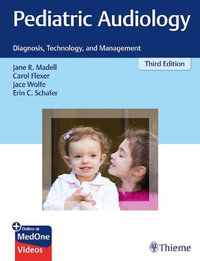 Pediatric Audiology : 3rd Edition : Diagnosis, Technology, and Management - Jane R. Madell