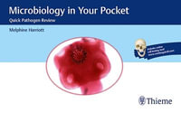 Microbiology in Your Pocket : Quick Pathogen Review - Melphine Harriott
