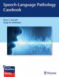 Speech-Language Pathology Casebook - Ryan C. Branski