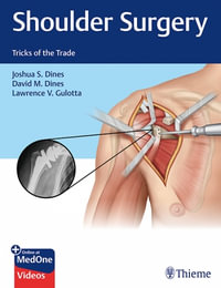 Shoulder Surgery : Tricks of the Trade - Joshua Dines