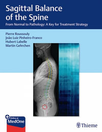 Sagittal Balance of the Spine : From Normal to Pathology : A Key for Treatment Strategy - Pierre Roussouly