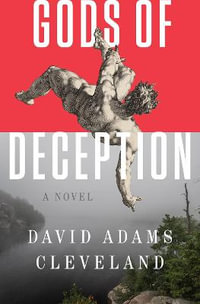 Gods of Deception : A Novel - David Adams Cleveland