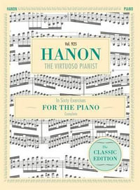 Hanon : The Virtuoso Pianist in Sixty Exercises, Complete (Schirmer's Library of Musical Classics, Vol. 925) - C. L. Hanon
