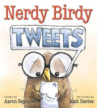 Nerdy Birdy Tweets : Nerdy Birdy - Aaron Reynolds