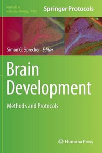 Brain Development : Methods and Protocols - Simon G Sprecher