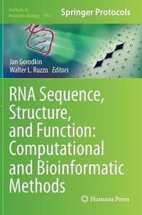 RNA Sequence, Structure, and Function : Computational and Bioinformatic Methods - Jan Gorodkin