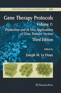 Gene Therapy Protocols : Volume 1: Production and In Vivo Applications of Gene Transfer Vectors - Joseph LeDoux