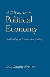 A Discourse on Political Economy - Jean Jacques Rousseau