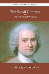 The Social Contract and Other Political Writings - Jean-Jacques Rousseau