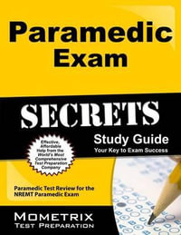 Paramedic Exam Secrets Study Guide : Paramedic Test Review for the Nremt Paramedic Exam - Mometrix Paramedic Certification Test Te