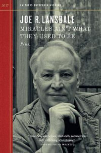 Miracles Ain't What They Used to Be : Outspoken Authors - Joe R. Lansdale