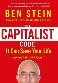 The Capitalist Code : It Can Save Your Life and Make You Very Rich - Ben Stein