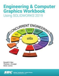 Engineering & Computer Graphics Workbook Using SOLIDWORKS 2019 - Davor Juricic