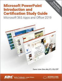 Microsoft PowerPoint Introduction and Certification Study Guide : Microsoft 365 Apps and Office 2019 - Daniel John Stine