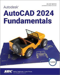 Autodesk AutoCAD 2024 Fundamentals - Elise Moss