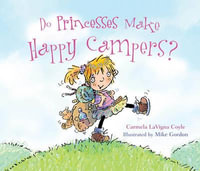 Do Princesses Make Happy Campers? : Do Princesses...? - Carmela LaVigna Coyle
