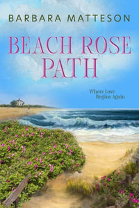 Beach Rose Path - Barbara Matteson