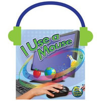 I Use a Mouse : My Science Library - Kelli Hicks