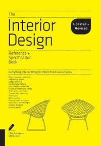The Interior Design Reference & Specification Book : Everything Interior Designers Need to Know Every Day - Chris Grimley