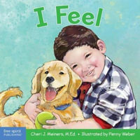 I Feel : A book about recognizing and understanding emotions - Cheri J. Meiners