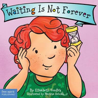 Waiting Is Not Forever Board Book : Best Behavior® - Elizabeth Verdick