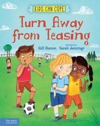 Turn Away from Teasing : Kids Can Cope - Gill Hasson