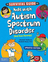 The Survival Guide for Kids with Autism Spectrum Disorder (and Their Parents) : Survival Guides for Kids - Elizabeth Verdick