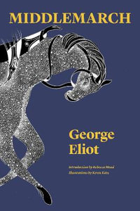Middlemarch : A Study of Provincial Life - George Eliot