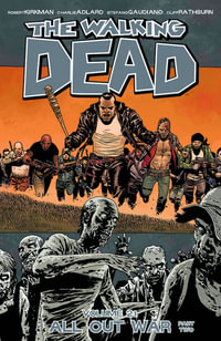 All Out War : Part 2 : The Walking Dead : Volume 21 - Robert Kirkman