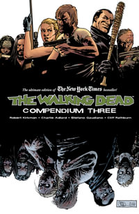 The Walking Dead : Compendium 3 - Robert Kirkman
