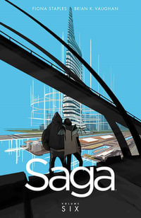 Saga Volume 6 : Saga - Brian K Vaughan