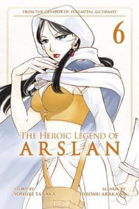 The Heroic Legend of Arslan 6 : Heroic Legend of Arslan - Yoshiki Tanaka