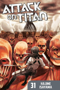 Attack on Titan, Vol. 31 : Attack on Titan - Hajime Isayama