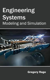 Engineering Systems : Modeling and Simulation - Gregory Rago