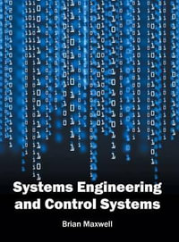 Systems Engineering and Control Systems - Brian Maxwell