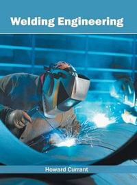 Welding Engineering - Howard Currant