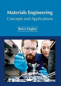 Materials Engineering : Concepts and Applications - Reece Hughes