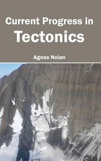 Current Progress in Tectonics - Agnes Nolan