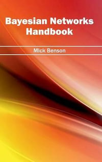 Bayesian Networks Handbook - Mick Benson